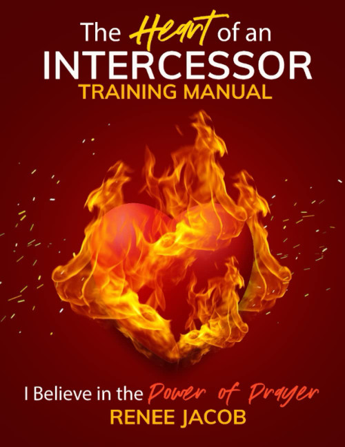 The Heart of an Intercessor Training Manual: The Heart of an Intercessor