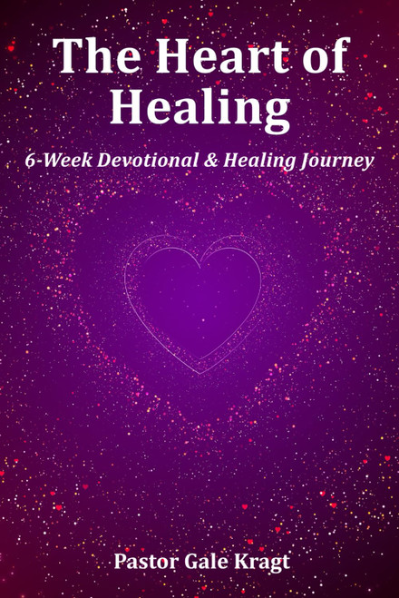 The Heart of Healing: 6-Week Devotional & Healing Journey