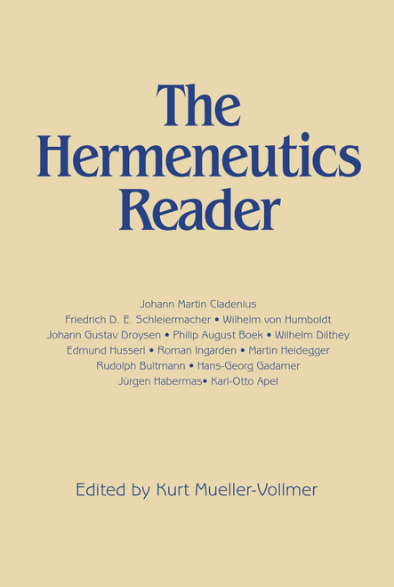 The Hermeneutics Reader: Texts of the German Tradition from the