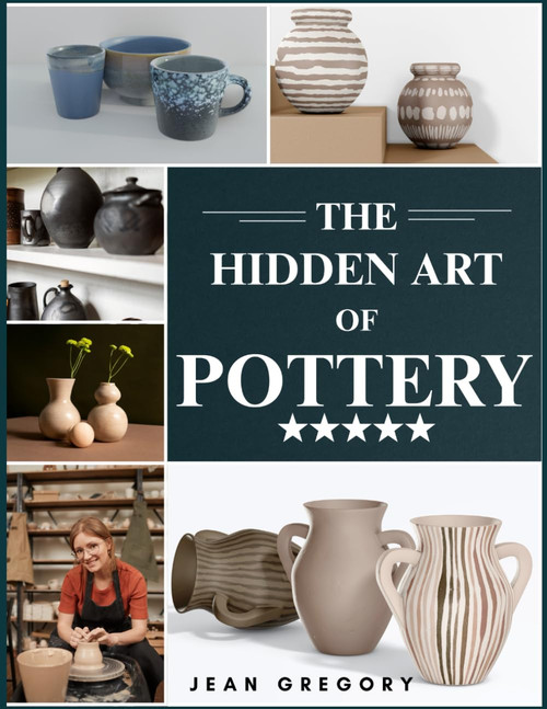 The Hidden Art of Pottery