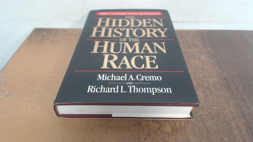 The Hidden History of the Human Race: Major Scientific Coverup Exposed