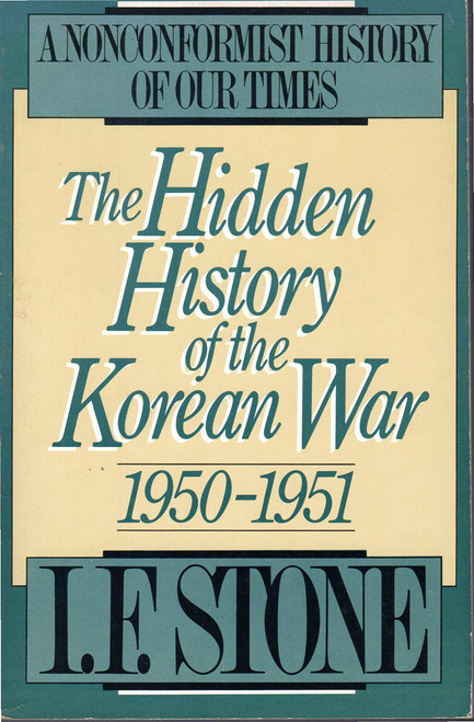 The Hidden History of the Korean War, 1950-1951