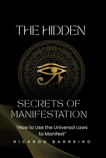 The Hidden Secrets of Manifestation