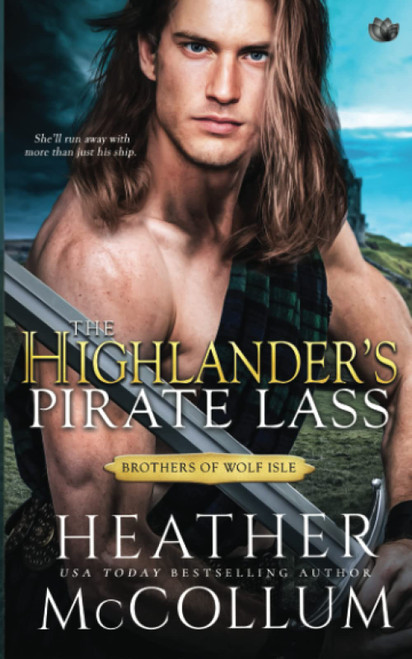 The Highlander's Pirate Lass (The Brothers of Wolf Isle)