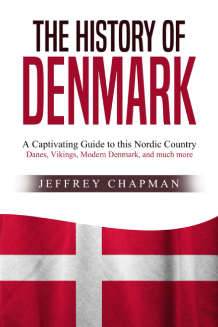 The History of Denmark: A Captivating Guide to this Nordic Country – Danes