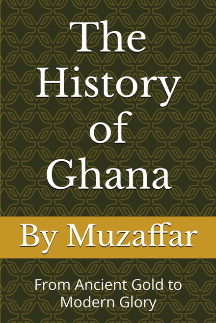 The History of Ghana: From Ancient Gold to Modern Glory