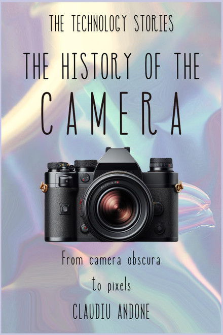 The History of the Camera: From camera obscura to pixels