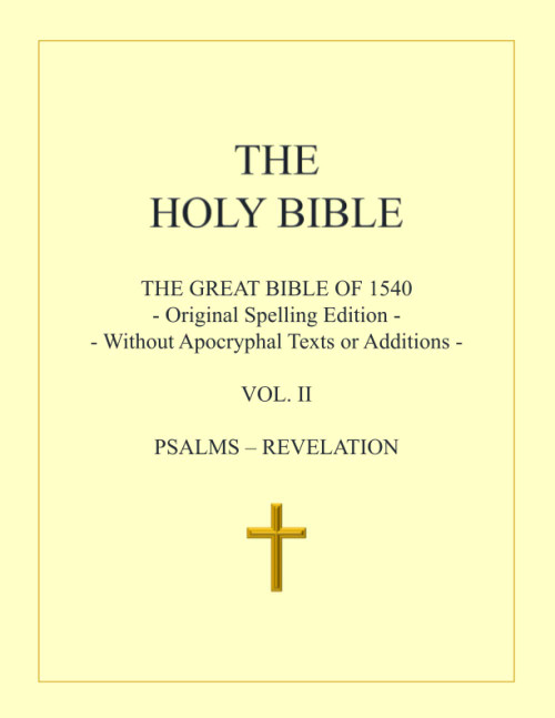 The Holy Bible: The Great Bible of 1540: Volume II: Psalms - Revelation