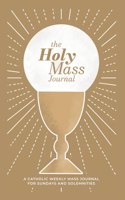 The Holy Mass Journal | A Catholic Weekly Journal for Sunday's Mass and