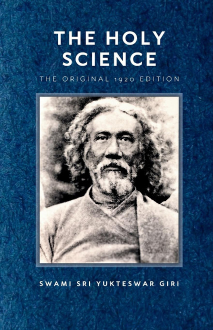 The Holy Science – The Original 1920 Edition (Kaivalya Darshanam)