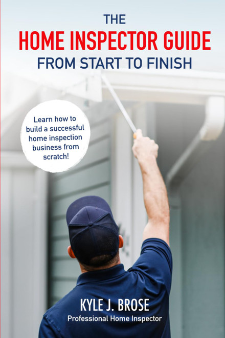 The Home Inspector Guide From Start to Finish