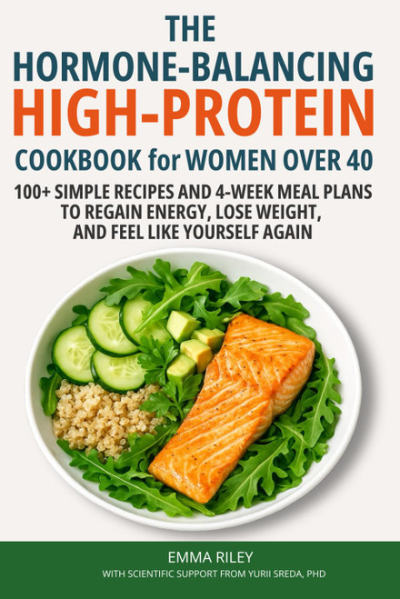 The Hormone-Balancing High-Protein Cookbook for Women Over 40