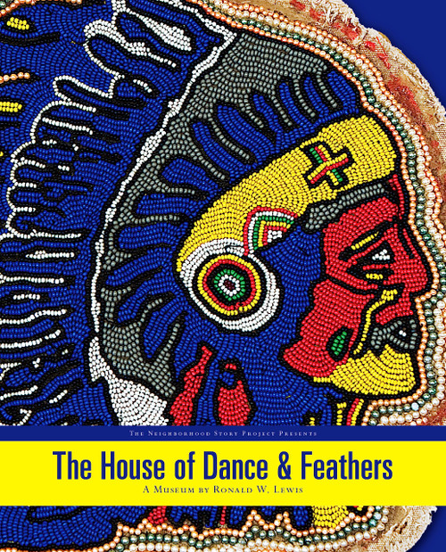 The House Of Dance And Feathers: A Museum By Ronald W Lewis