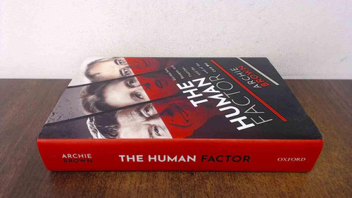 The Human Factor: Gorbachev, Reagan, and Thatcher, and the End of the
