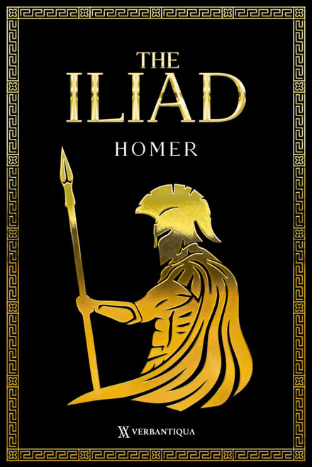 The Iliad Homer: A New Accessible English Translation by Robert Henry