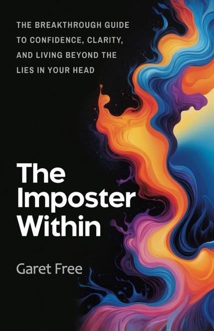 The Imposter Within: The Breakthrough Guide to Confidence