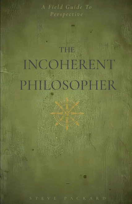 The Incoherent Philosopher: A Field Guide to Perspective