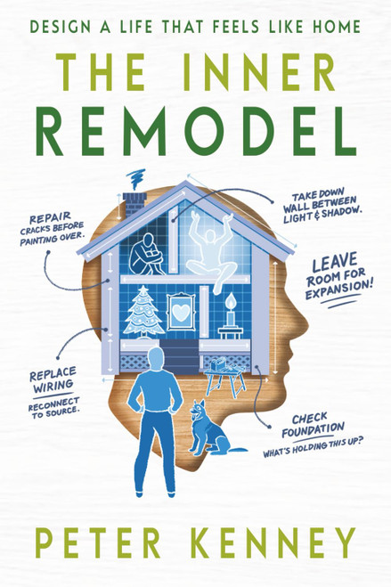 The Inner Remodel: Design A Life That Feels Like Home