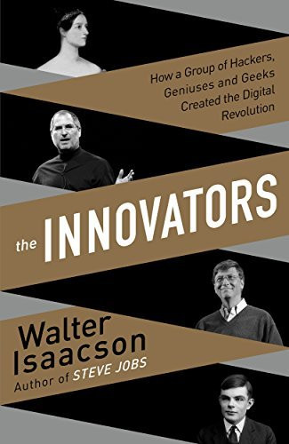 The Innovators: How a Group of Inventors