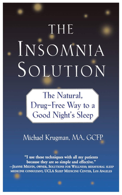 The Insomnia Solution: The Natural, Drug-Free Way to a Good Night's