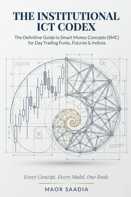 THE INSTITUTIONAL ICT CODEX: The Definitive Guide to Smart Money Concepts