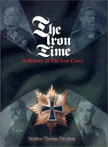 The Iron Time: A History of the Iron Cross