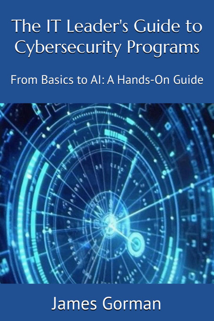 The IT Leader's Guide to Cybersecurity Programs