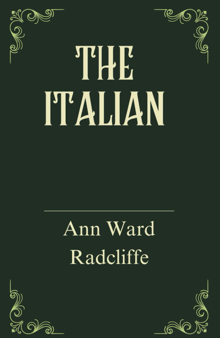 The Italian: A Gothic Romance Tale, Original Edition