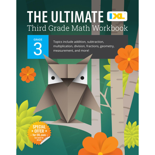 The IXL Ultimate 3rd Grade Math Workbook