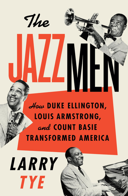 The Jazzmen: How Duke Ellington, Louis Armstrong, and Count Basie
