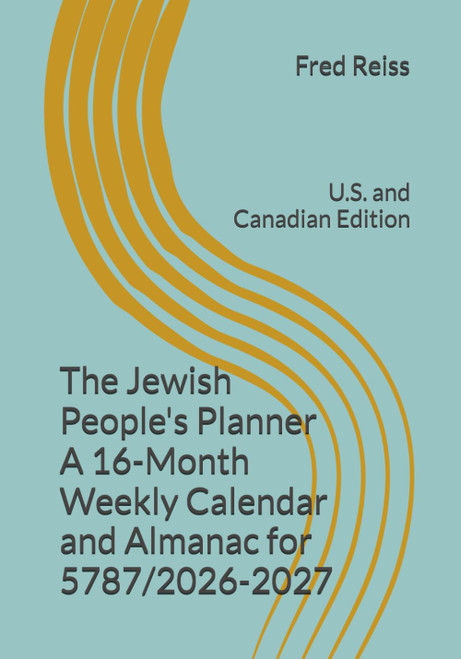 The Jewish People's Planner A 16-Month Weekly Calendar and Almanac for