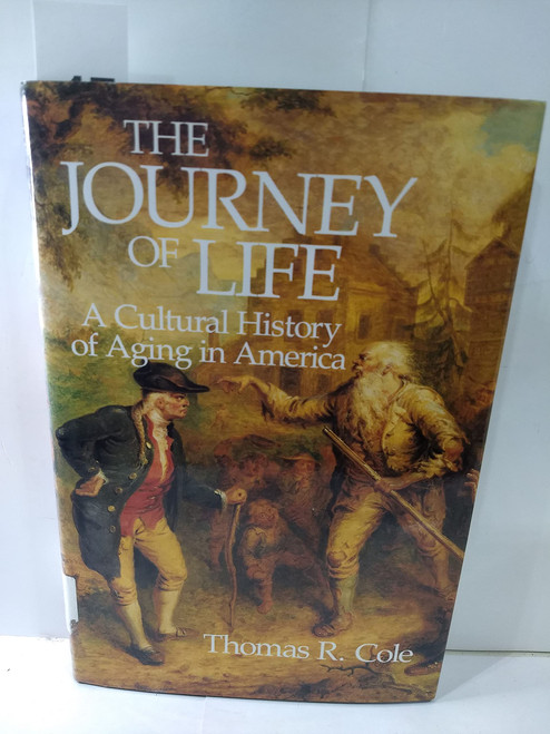 The Journey of Life: A Cultural History of Aging in America