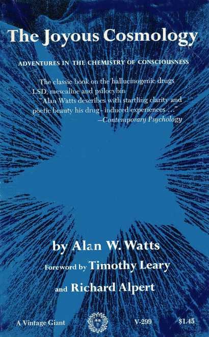 The Joyous Cosmology: Adventures in the Chemistry of Consciousness