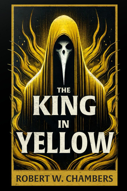 The King in Yellow: Original 1895 Illustrated Edition
