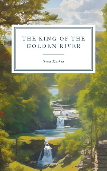 The King of the Golden River: An Enchanting Tale of Greed