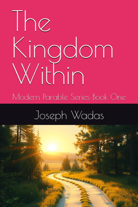 The Kingdom Within: Modern Parable Series Book One