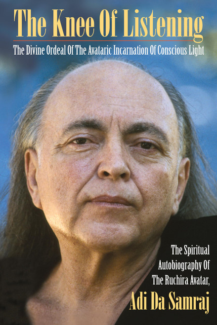 The Knee Of Listening: The Divine Ordeal of the Avataric Incarnation of