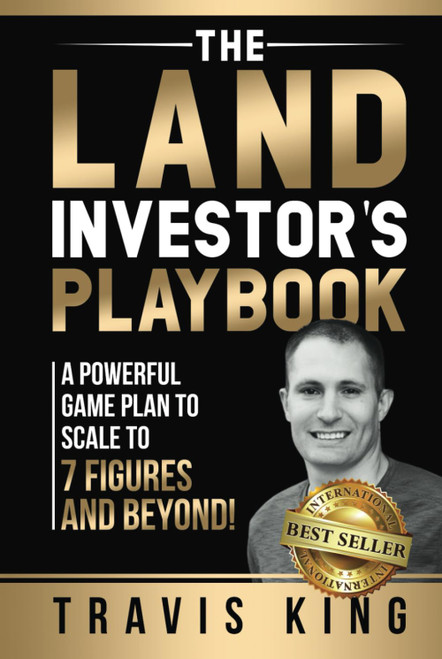 The Land Investor's Playbook: A Powerful Game Plan to Scale to 7 Figures