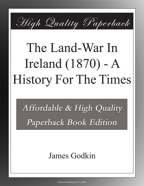 The Land-War In Ireland (1870) - A History For The Times