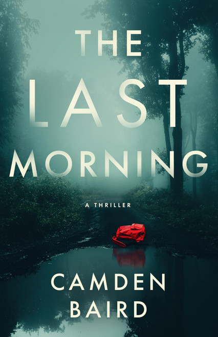 The Last Morning: A Thriller