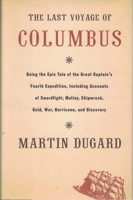 The Last Voyage of Columbus: Being the Epic Tale of the Great Captain's