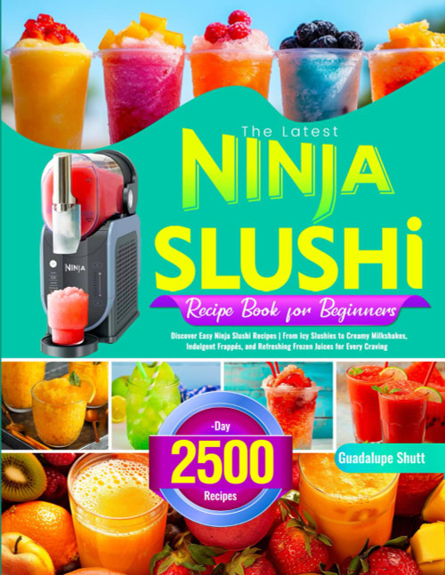The Latest Ninja Slushi Recipe Book for Beginners