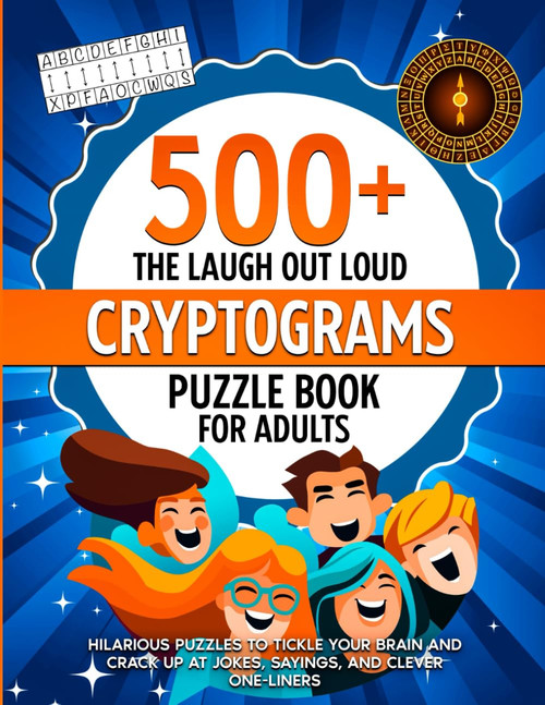 The Laugh Out Loud Cryptograms Puzzle Book for Adults