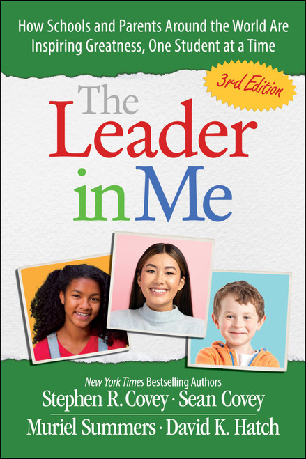 The Leader in Me: How Schools and Parents Around the World Are Inspiring