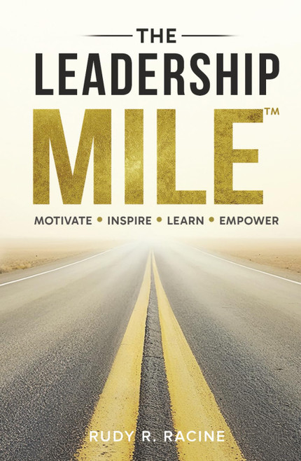 The Leadership MILE: Motivate. Inspire. Learn. Empower