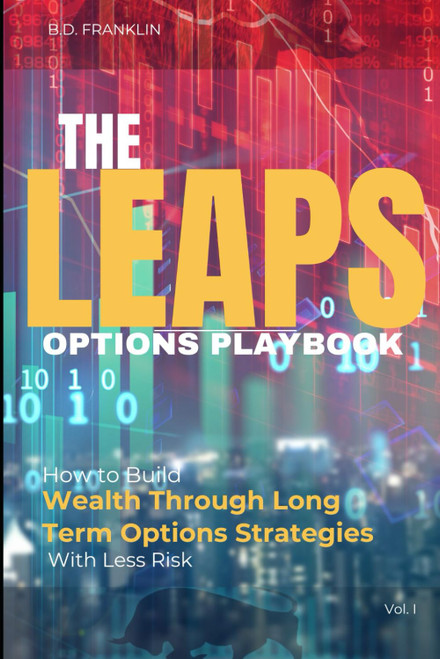 The LEAPS Options Playbook: How to Build Wealth Through Long Term Options