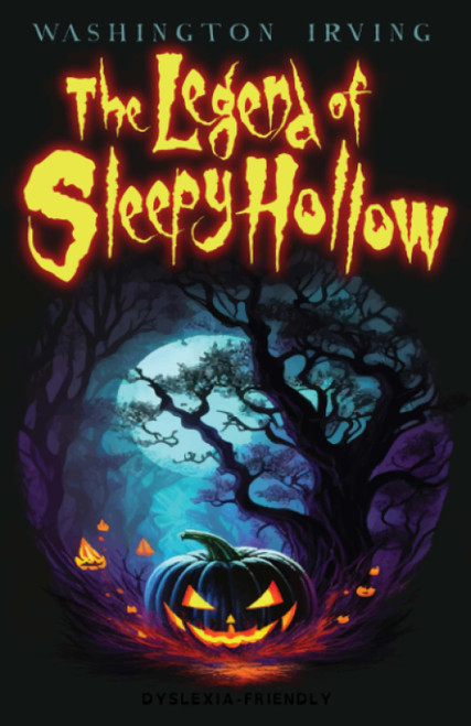 The Legend of Sleepy Hollow (Dyslexia-Friendly Edition)