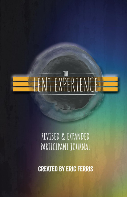 The Lent Experience: Revised & Expanded Participant Journal