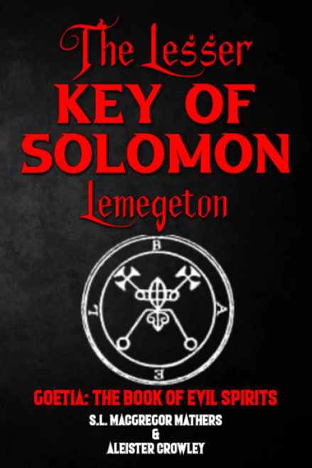 The Lesser Key of Solomon Illustrated, Or Lemegeton