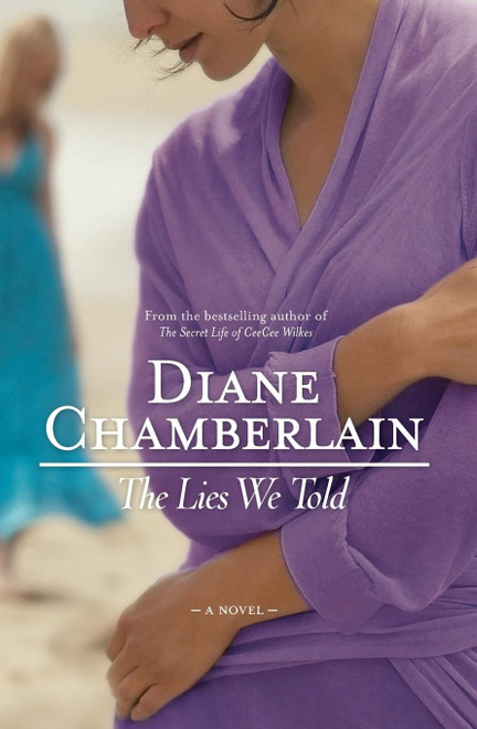 The Lies We Told: A Gripping Women's Fiction Thriller of Survival and